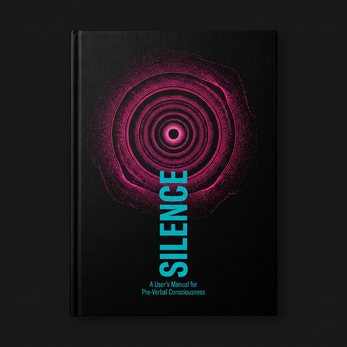SILENCE: A User's Manual for Pre-Verbal Consciousness E-Book