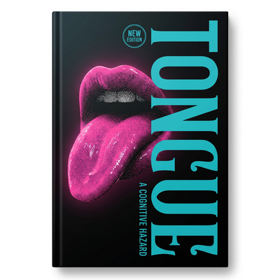 Tongue: A Cognitive Hazard